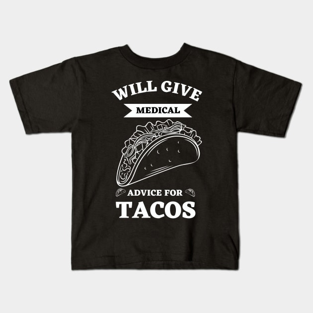 Will Give Medical Advice For Tacos Kids T-Shirt by Ranawat Shop